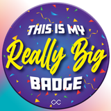 BADGE - This is my REALLY Big Badge