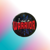 BADGE - I am a warrior